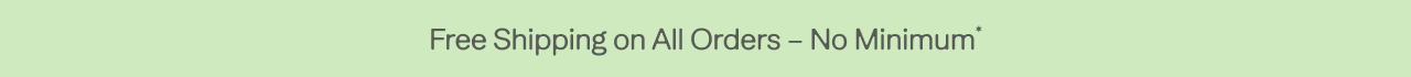 free shipping on all orders - no minimum